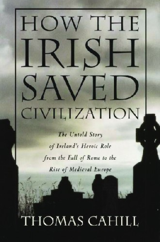 An analysis of thomas cahills how the irish saved civilization